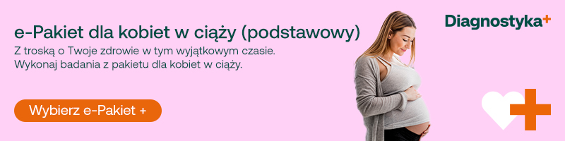 e-pakiet dla kobiet w ciąży (podstawowy) z troską o twoje zdrowie w tym wyjątkowym czasie. wykonaj badania z pakietu dla kobiet w ciąży. wybierz e-pakiet